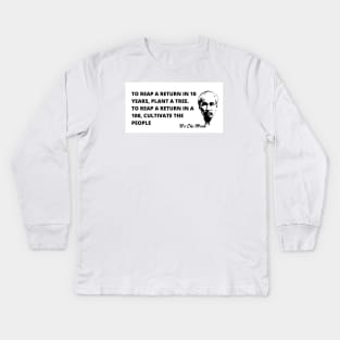 Ho Chi Minh quote-  "Cultivate the People" Kids Long Sleeve T-Shirt